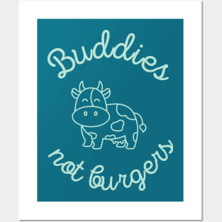 Buddies not Burgers Posters and Art